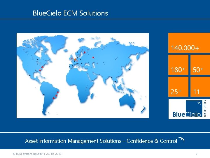 Blue. Cielo ECM Solutions 140. 000+ 180+ 50+ 25+ 11 Asset Information Management Solutions