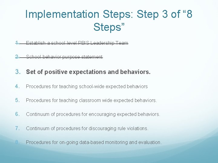 Implementation Steps: Step 3 of “ 8 Steps” 1. Establish a school-level PBIS Leadership