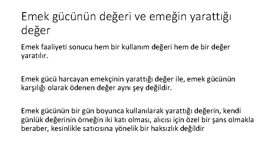 Emek gücünün değeri ve emeğin yarattığı değer Emek faaliyeti sonucu hem bir kullanım değeri