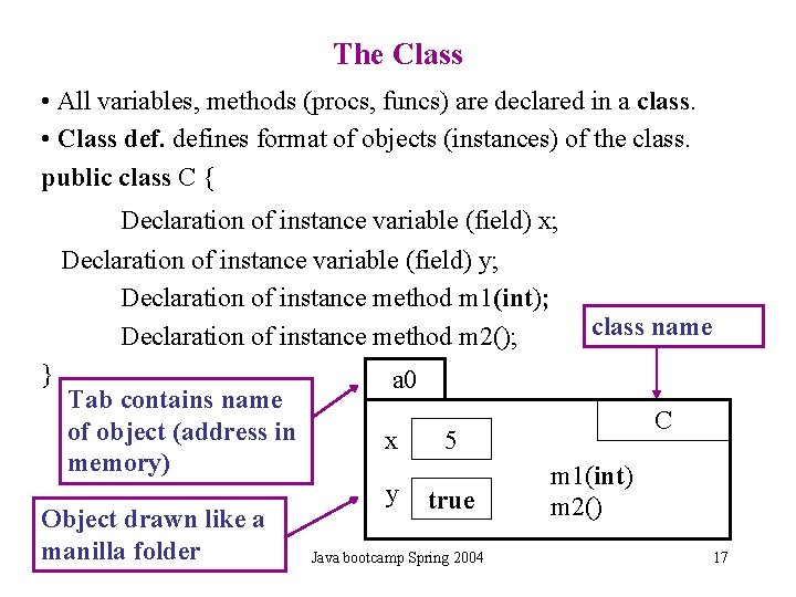 The Class • All variables, methods (procs, funcs) are declared in a class. • The Class • All variables, methods (procs, funcs) are declared in a class. •