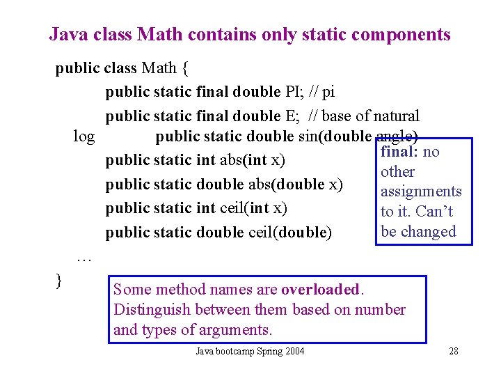 Java class Math contains only static components public class Math { public static final Java class Math contains only static components public class Math { public static final
