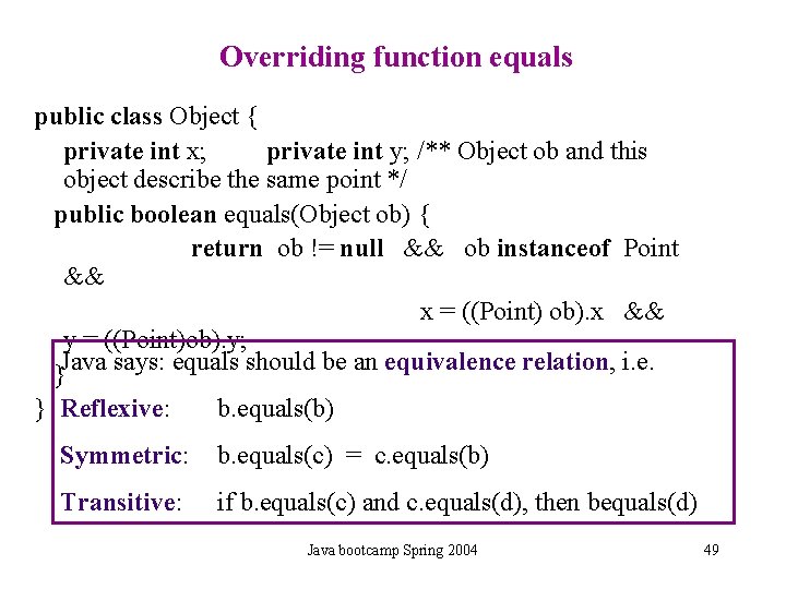 Overriding function equals public class Object { private int x; private int y; /** Overriding function equals public class Object { private int x; private int y; /**