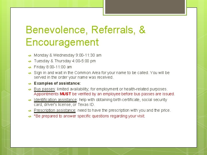 Benevolence, Referrals, & Encouragement Monday & Wednesday 9: 00 -11: 30 am Tuesday &