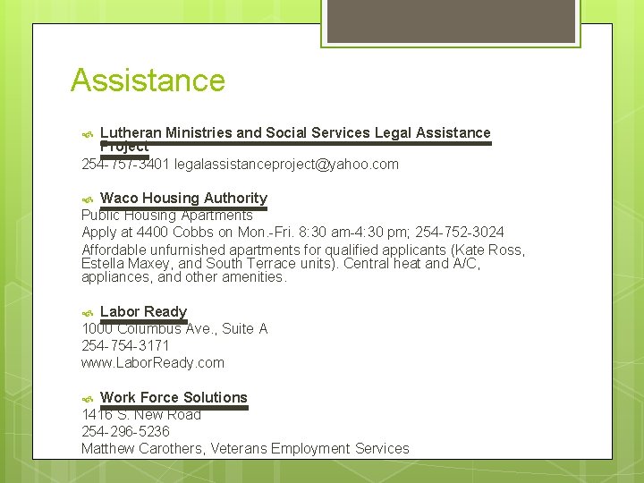 Assistance Lutheran Ministries and Social Services Legal Assistance Project 254 -757 -3401 legalassistanceproject@yahoo. com