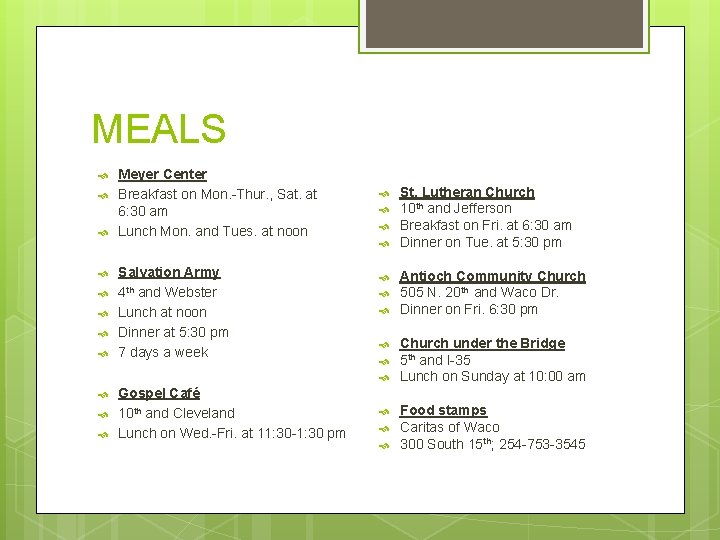 MEALS Meyer Center Breakfast on Mon. -Thur. , Sat. at 6: 30 am Lunch