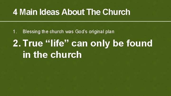 4 Main Ideas About The Church 1. Blessing the church was God’s original plan