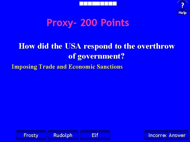 ? Help Proxy- 200 Points How did the USA respond to the overthrow of