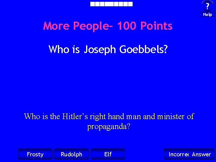 ? Help More People- 100 Points Who is Joseph Goebbels? Who is the Hitler’s