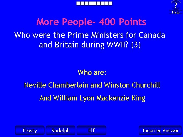 ? Help More People- 400 Points Who were the Prime Ministers for Canada and