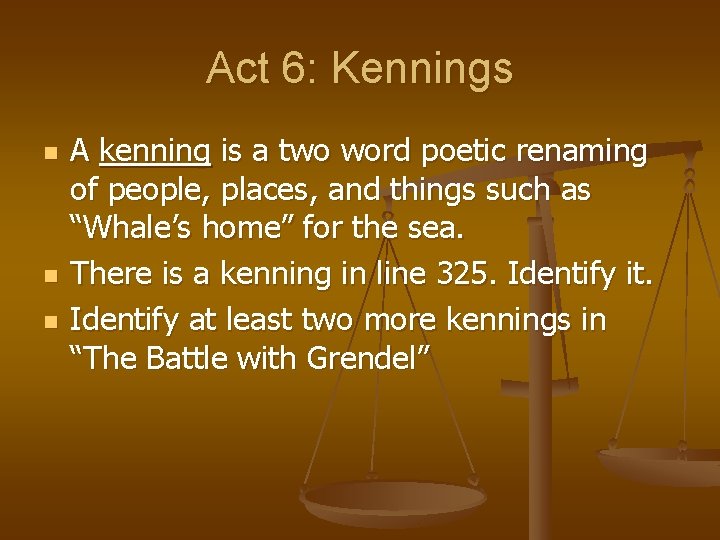 Act 6: Kennings n n n A kenning is a two word poetic renaming