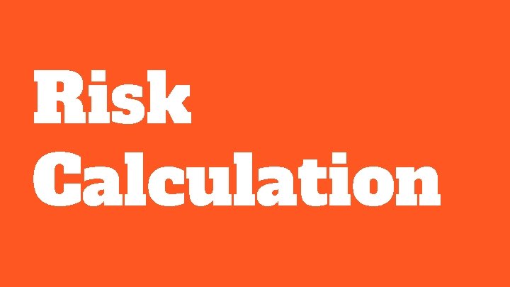 Risk Calculation 