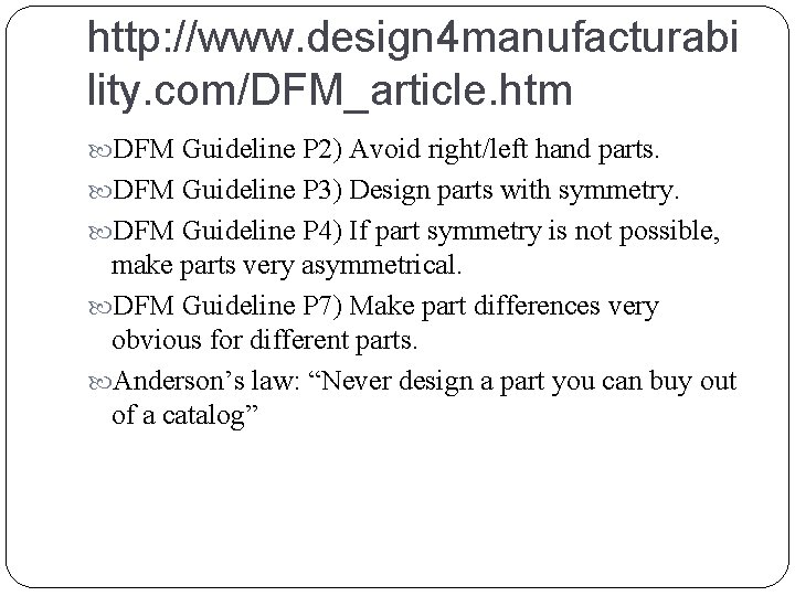 http: //www. design 4 manufacturabi lity. com/DFM_article. htm DFM Guideline P 2) Avoid right/left