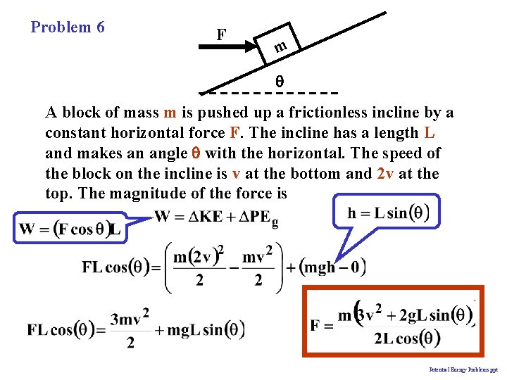 Problem 6 F m q A block of mass m is pushed up a