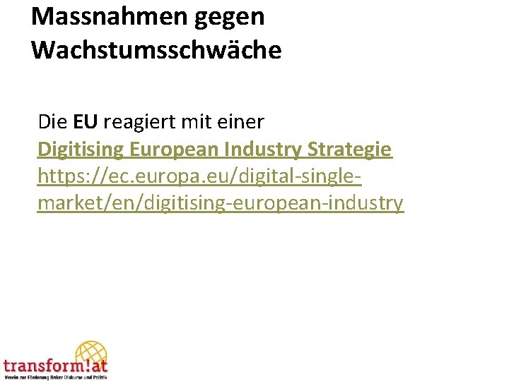 Massnahmen gegen Wachstumsschwäche Die EU reagiert mit einer Digitising European Industry Strategie https: //ec.