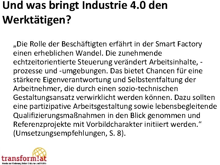 Und was bringt Industrie 4. 0 den Werktätigen? „Die Rolle der Beschäftigten erfährt in