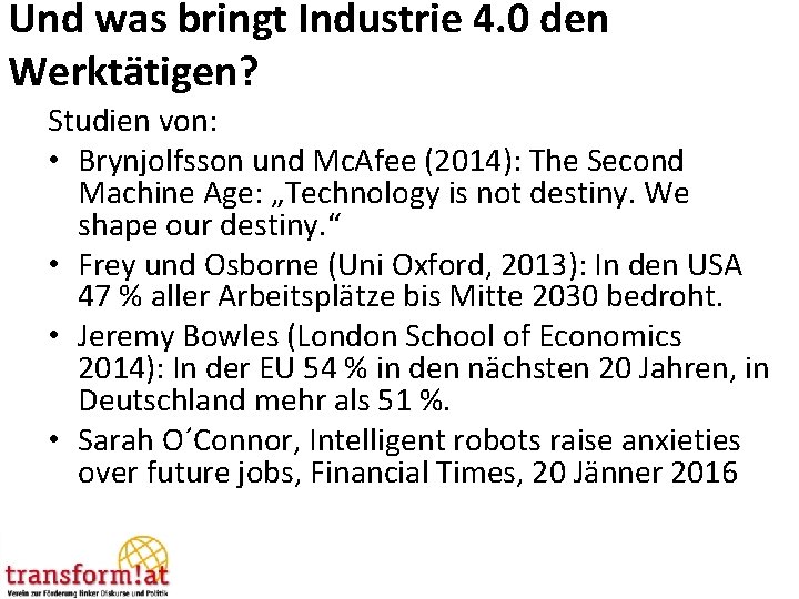 Und was bringt Industrie 4. 0 den Werktätigen? Studien von: • Brynjolfsson und Mc.