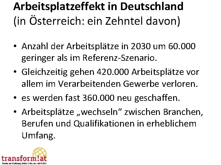 Arbeitsplatzeffekt in Deutschland (in Österreich: ein Zehntel davon) • Anzahl der Arbeitsplätze in 2030