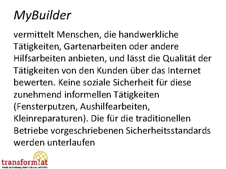 My. Builder vermittelt Menschen, die handwerkliche Tätigkeiten, Gartenarbeiten oder andere Hilfsarbeiten anbieten, und lässt