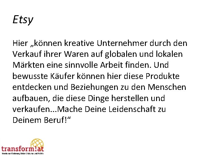 Etsy Hier „können kreative Unternehmer durch den Verkauf ihrer Waren auf globalen und lokalen