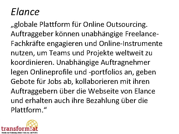 Elance „globale Plattform für Online Outsourcing. Auftraggeber können unabhängige Freelance. Fachkräfte engagieren und Online-Instrumente