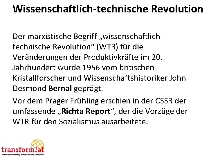 Wissenschaftlich-technische Revolution Der marxistische Begriff „wissenschaftlichtechnische Revolution“ (WTR) für die Veränderungen der Produktivkräfte im