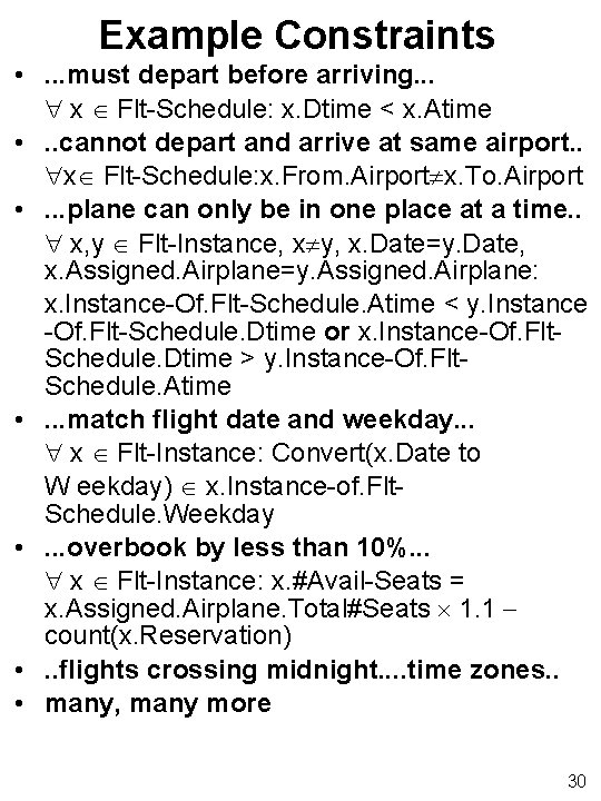 Example Constraints • . . . must depart before arriving. . . x Flt-Schedule: