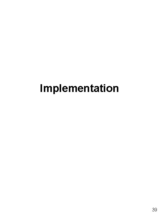 Implementation 39 