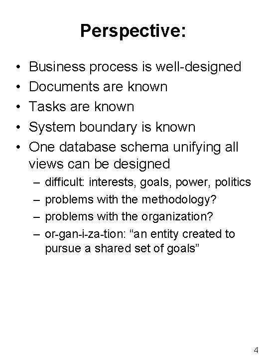 Perspective: • • • Business process is well-designed Documents are known Tasks are known