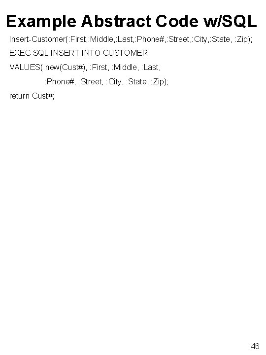 Example Abstract Code w/SQL Insert-Customer(: First, : Middle, : Last, : Phone#, : Street,
