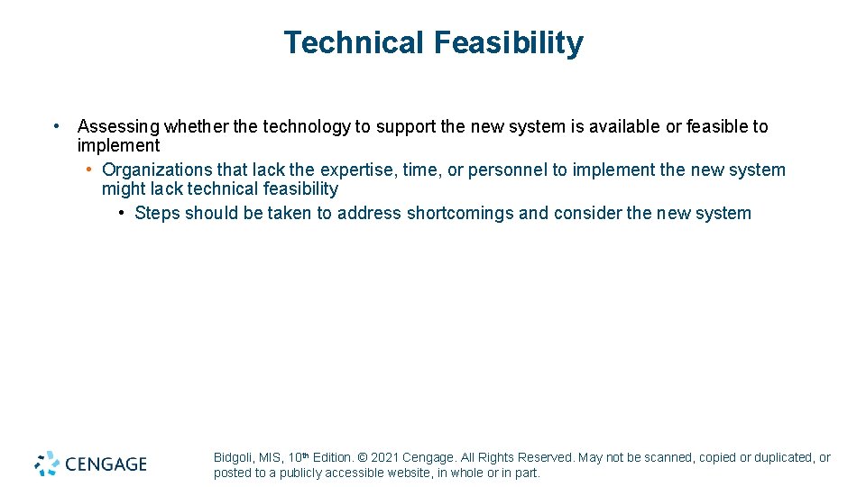 Technical Feasibility • Assessing whether the technology to support the new system is available Technical Feasibility • Assessing whether the technology to support the new system is available