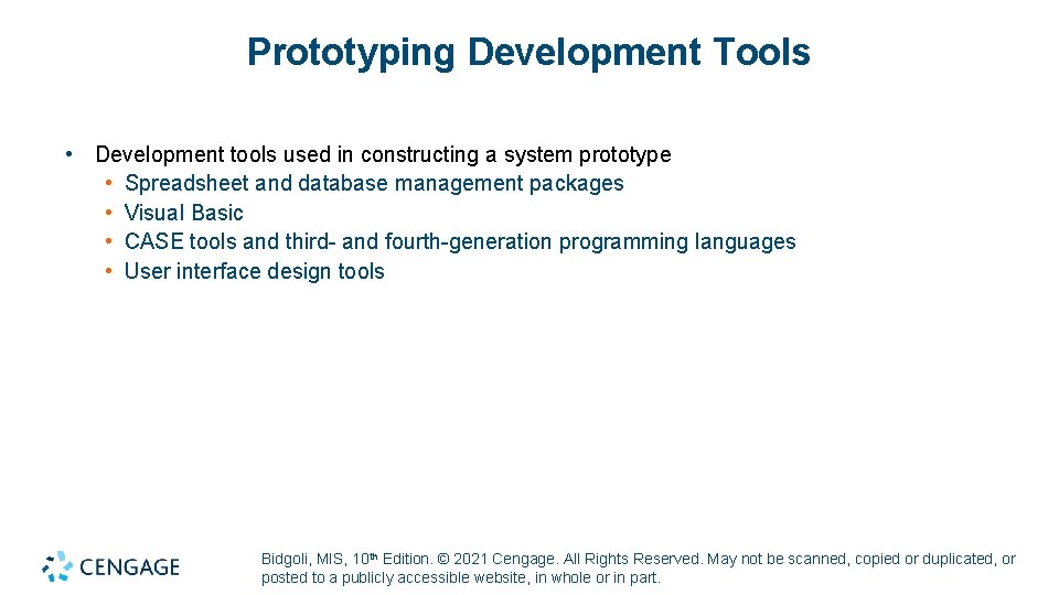 Prototyping Development Tools • Development tools used in constructing a system prototype • Spreadsheet Prototyping Development Tools • Development tools used in constructing a system prototype • Spreadsheet