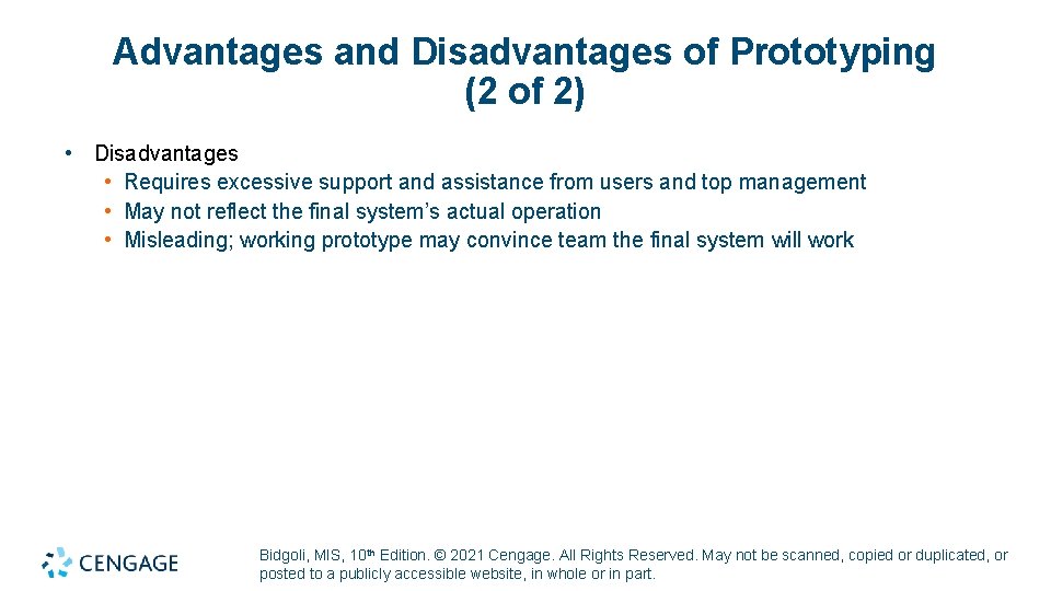 Advantages and Disadvantages of Prototyping (2 of 2) • Disadvantages • Requires excessive support Advantages and Disadvantages of Prototyping (2 of 2) • Disadvantages • Requires excessive support