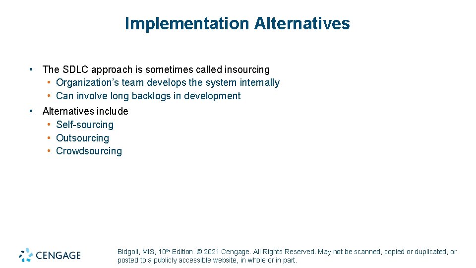 Implementation Alternatives • The SDLC approach is sometimes called insourcing • Organization’s team develops Implementation Alternatives • The SDLC approach is sometimes called insourcing • Organization’s team develops