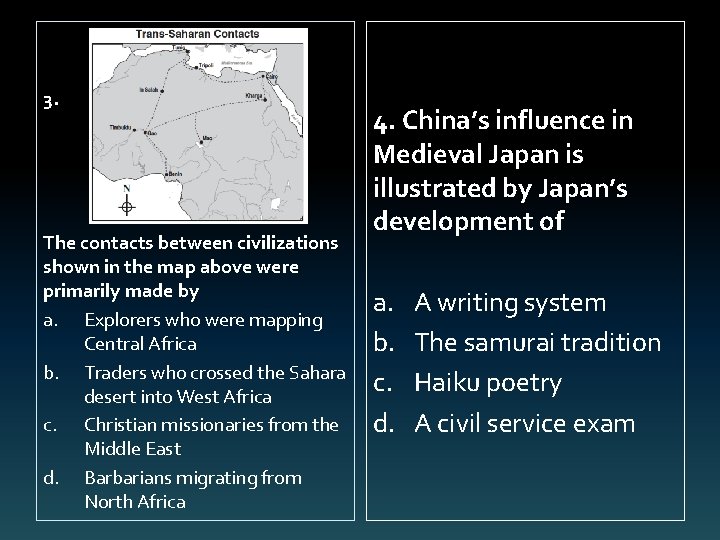 3. The contacts between civilizations shown in the map above were primarily made by