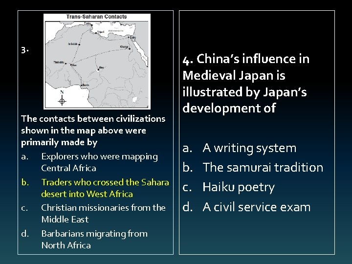 3. The contacts between civilizations shown in the map above were primarily made by