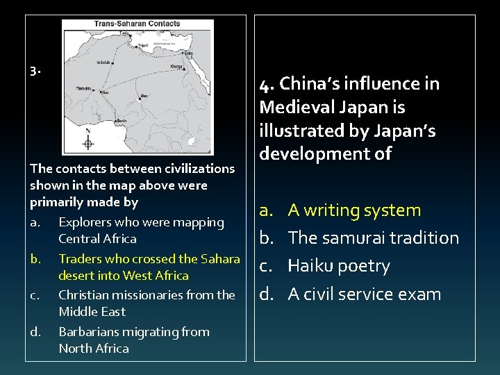 3. The contacts between civilizations shown in the map above were primarily made by