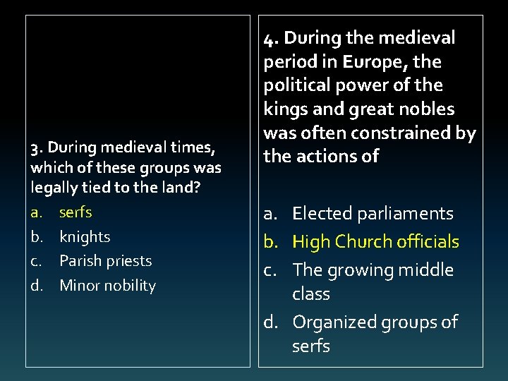 3. During medieval times, which of these groups was legally tied to the land?