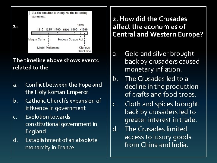2. How did the Crusades affect the economies of Central and Western Europe? 1.