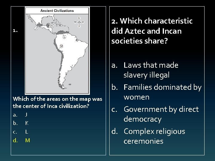 1. Which of the areas on the map was the center of Inca civilization?