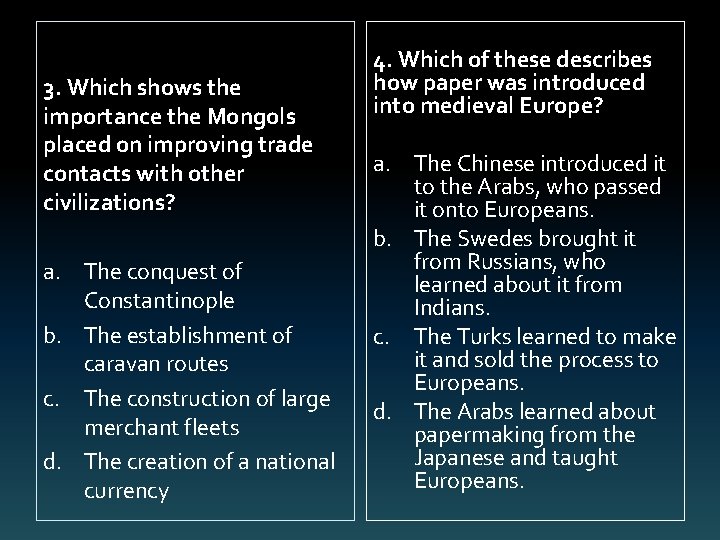 3. Which shows the importance the Mongols placed on improving trade contacts with other