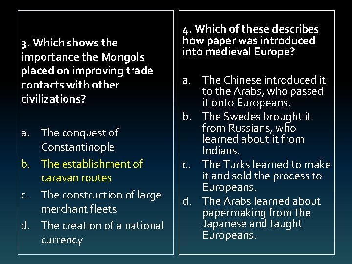 3. Which shows the importance the Mongols placed on improving trade contacts with other