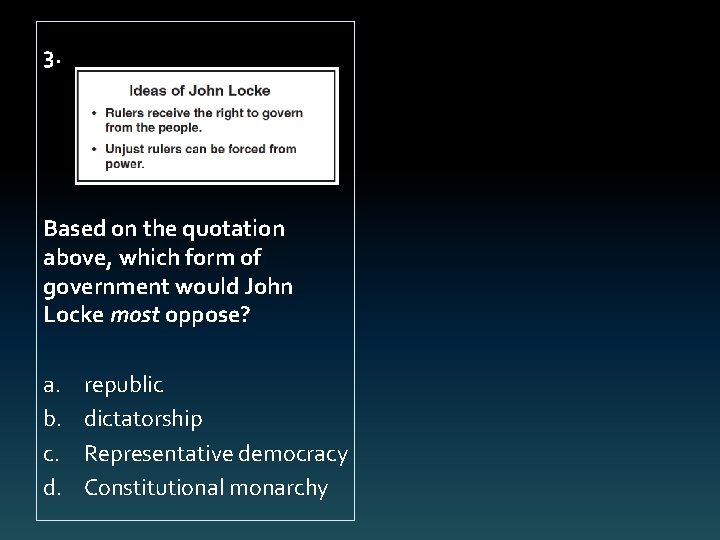 3. Based on the quotation above, which form of government would John Locke most