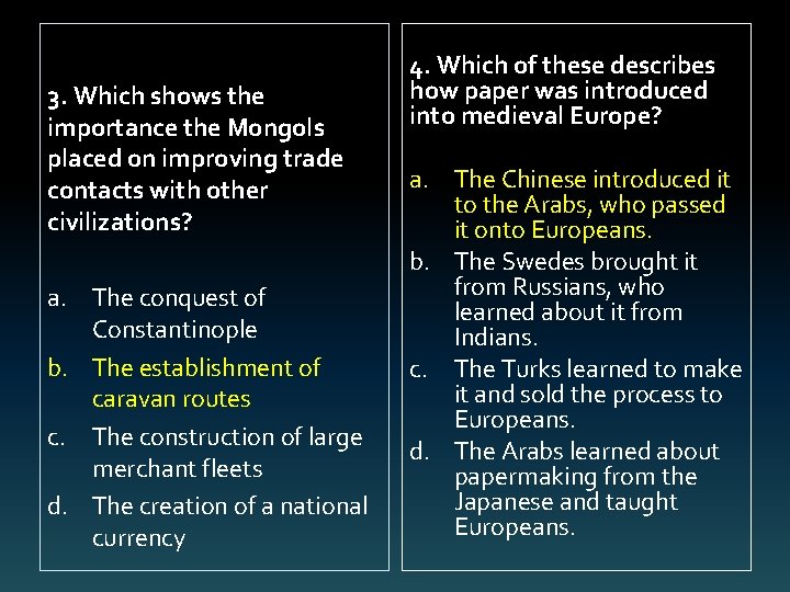 3. Which shows the importance the Mongols placed on improving trade contacts with other
