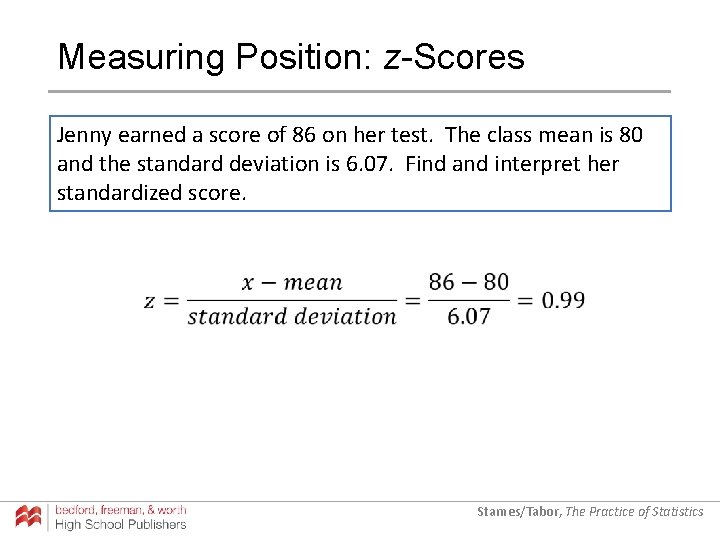 Measuring Position: z-Scores Jenny earned a score of 86 on her test. The class Measuring Position: z-Scores Jenny earned a score of 86 on her test. The class