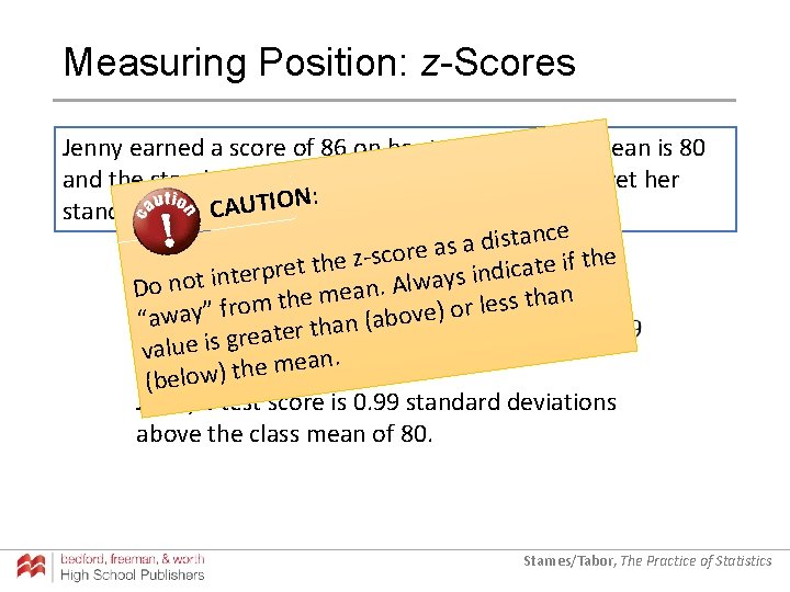 Measuring Position: z-Scores Jenny earned a score of 86 on her test. The class Measuring Position: z-Scores Jenny earned a score of 86 on her test. The class