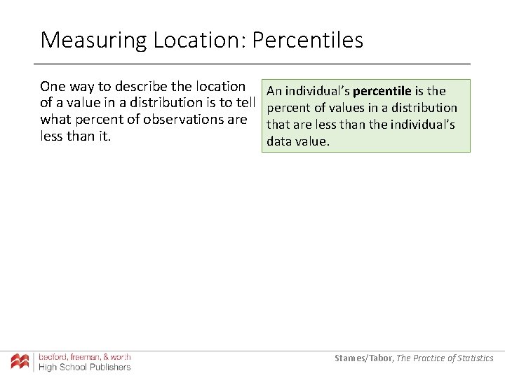 Measuring Location: Percentiles One way to describe the location of a value in a Measuring Location: Percentiles One way to describe the location of a value in a