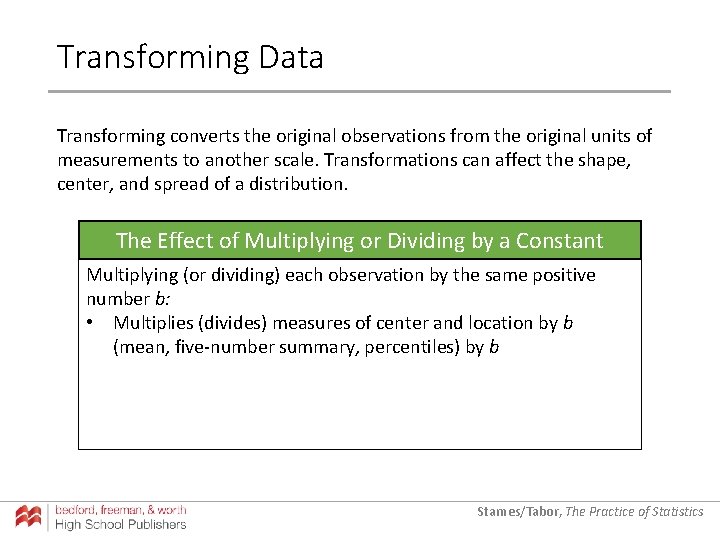 Transforming Data Transforming converts the original observations from the original units of measurements to Transforming Data Transforming converts the original observations from the original units of measurements to