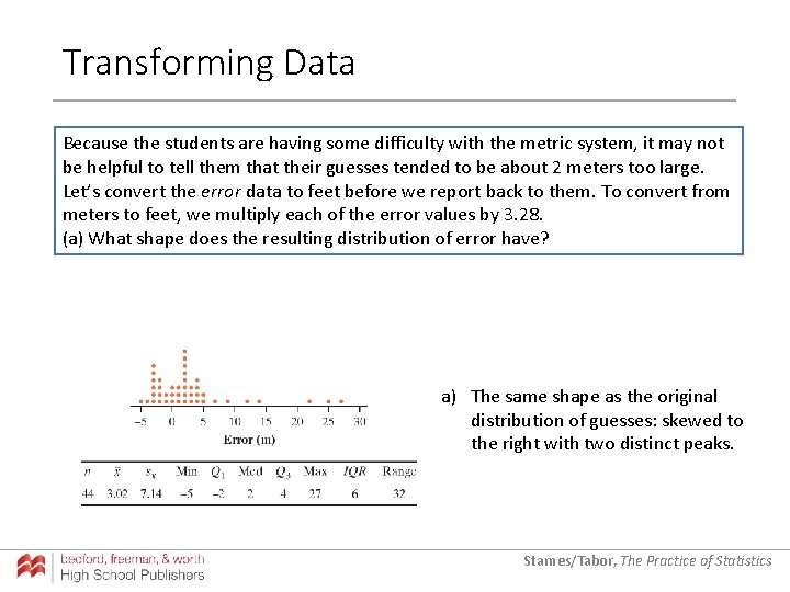 Transforming Data Because the students are having some difficulty with the metric system, it Transforming Data Because the students are having some difficulty with the metric system, it