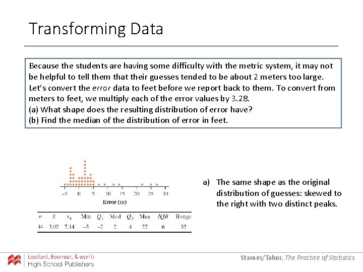 Transforming Data Because the students are having some difficulty with the metric system, it Transforming Data Because the students are having some difficulty with the metric system, it