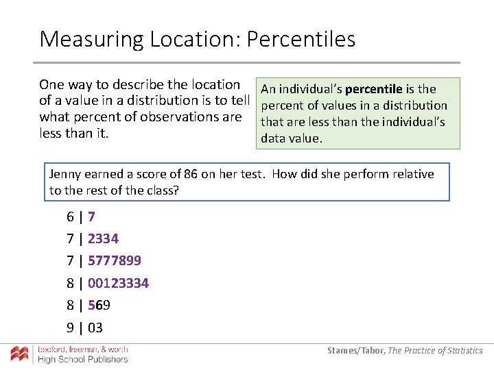 Measuring Location: Percentiles One way to describe the location of a value in a Measuring Location: Percentiles One way to describe the location of a value in a